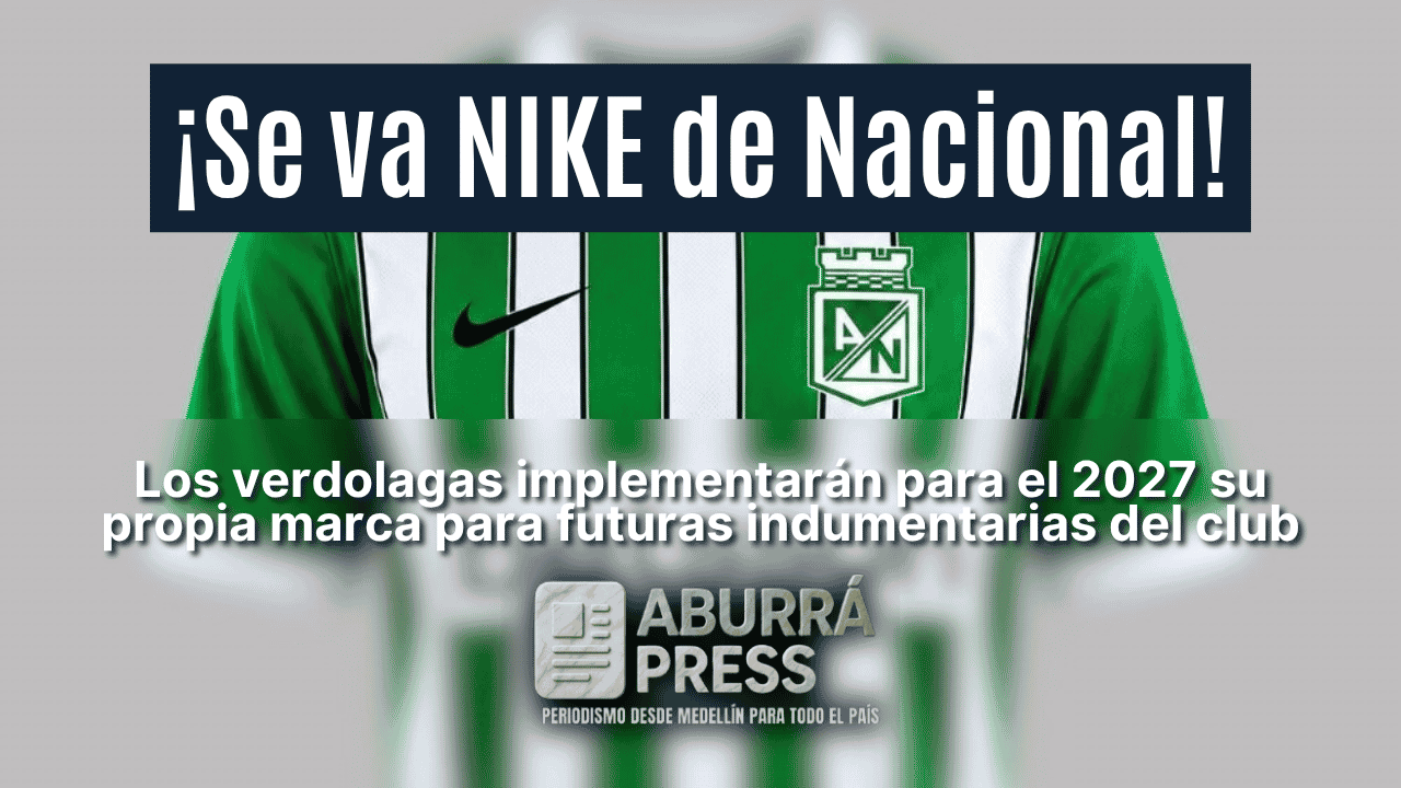 🚨🟢 ¡SE ACABÓ NIKE EN ATLÉTICO NACIONAL! El Verde toma una decisión que cambia su camiseta para siempre